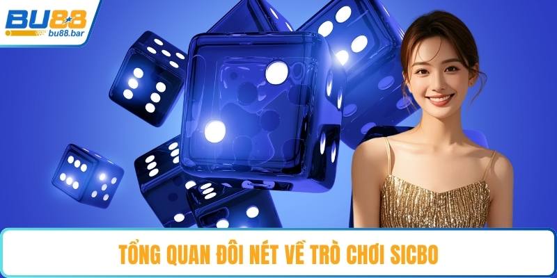 Tổng quan đôi nét về trò chơi sicbo